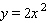Graph the parabola   and the parabola   on the same coordinate system. A)    B)    C)    D)    E)   