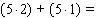 Carlo works as a waiter. He works double shifts 5 days a week. The lunch shift is 2 hours and the dinner shift is 1 hour. Find the total number of hours he works per week using the numbers 5, 2, and 1. Do the calculation two different ways so that the results give further justification for the distributive property.   __________   __________