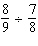 Divide and reduce the answer to lowest terms.  