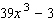 Identify the polynomial as a trinomial, binomial, or monomial, and give the degree.   A)  Binomial, 2 B)  Trinomial, 3 C)  Monomial, 3 D)  Trinomial, 2 E)  Binomial, 3