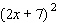 Add the results in each small square together to find the indicated product.   x x 7 x       x       7       A)    B)    C)    D)    E)   