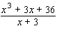 Fill in the missing terms in the numerator, and then use long division to find the quotient.  