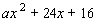 Find the value for a so that the polynomial   factors to   . A)    B)    C)    D)    E)   