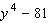 Factor the polynomial completely; that is, once you are finished factoring, none of the factors you obtain should be factorable.   A)    B)    C)    D)    E)  Cannot be factored