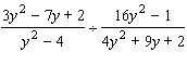 Perform the indicated operation. Reduce your answer to lowest terms.   A)    B)    C)    D)    E)   