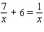 Solve the following equation. Be sure to check each answer in the original equation if you multiply both sides by an expression that contains the variable.   x = __________
