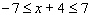 Write the continued inequality as a single inequality involving absolute value. If impossible, write no solution .  
