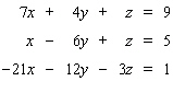 Solve the system.   A)  (7, 4, 9)  B)  (10, 5, 6)  C)  (6, 10, 18)  D)  The system is inconsistent E)  The system is dependent