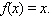For the function   find the value of x for which   x = __________