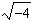 Write the number in terms of i , and simplify as much as possible.  