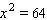 Solve the equation. x = __________