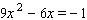 Use the discriminant to find the number and kind of solutions for the following equation.   A)  D = -9, two complex B)  D = - 3, two complex C)  D = 0, one rational D)  D = 9, two rational E)  D = 3, two irrational