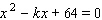 Determine   so that the following equation has exactly one real solution.   A)    B)    C)    D)    E)   