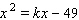 Determine all solutions for   .   k = __________