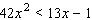Solve the inequality and graph the solution set.   A)    B)    C)    D)    E)     