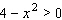 The graph of   is shown below.   Use the graph to find the solution set for the following inequality.  