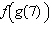 Evaluate the function using the tables given below.   Table 1 Table 2 x f ( x )  x g ( x )  - 8 6 - 6 4 4 - 6 - 4 6 6 - 4 6 - 8 8 7 7 8 A)    B)    C)    D)    E)   