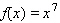 For the following one-to-one function, find the equation of the inverse.  
