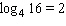 Choose the answer that shows the equation in exponential form.   A)    B)    C)    D)    E)   