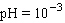   where   is the concentration of the hydrogen ions in solution. Find the pH of a bottle of vinegar if the concentration of hydrogen ions is   A)    B)    C)    D)    E)   