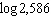Find the following logarithm to four decimal places.   A)  - 3.6676 B)  3.6676 C)  7.8579 D)  3.4126 E)  - 4.7856