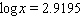 Find x in the following equation.   Round the result to the nearest whole number. x = __________