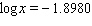 Find x in the following equation.   Round the result to four decimal places, if necessary. x = __________
