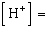 Previously we indicated that the pH of a solution is defined in terms of logarithms as   where   is the concentration of the hydrogen ion in that solution. Find the concentration of hydrogen ions in a glass of wine if the pH is 4.95.   __________