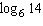 Use the change-of-base property to find the decimal approximation of the following logarithm. Round the answer to four decimal places, if necessary.   A)  0.8473 B)  1.4729 C)  0.6789 D)  0.368 E)  2.1694