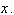 Solve the equation for     A)    B)    C)    D)    E)   