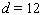 If, in an arithmetic sequence,   and the common difference is   , find   and   .   __________   __________