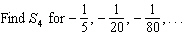 This problem gives some information about a specific geometric progression.   . A)    B)    C)    D)    E)   