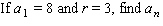 This problem gives some information about a specific geometric progression.   .