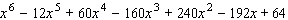 Use the binomial formula to expand the following.   A)    B)    C)    D)    E)   