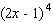Use the binomial formula to expand the following.   A)    B)    C)    D)    E)   