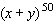 Write the first two terms in the expansion of the following.  