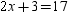 Given that   , which operation leads to the conclusion that   ? A) adding 3 to each side of the equation B) adding -3 to each side of the equation C) subtracting -3 from each side of the equation D) None of These