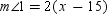 When two parallel lines are cut by a transversal,   and   are a pair of corresponding angles that are formed. If      and     , find x .