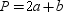 The perimeter P of an isosceles triangle with a leg of length a and base of length b is  given by   .