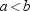 For any real numbers a and b for which   , there is a positive number p for which   .