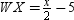 In quadrilateral WXYZ ,   . If   and   , determine a value of x so that WXYZ must be a parallelogram.