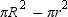 Where R is the radius of the larger circle and r is the radius of the smaller circle, the area of the ring (or annulus)is given by A =   .