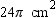 For the right circular cylinder, the base has area   and the lateral area is   . What is the total area of the cylinder?
