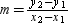 Where   , the slope of the line through the points (   )and (   )is   .