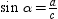 For a right triangle in which   , it follows that   .