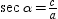 For a right triangle in which   , it follows that   .