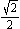 The exact value for both sin 45 ° and cos 45 ° is   .