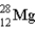 What is the nuclear composition of   ? A)  12 neutrons and 28 protons B)  12 neutrons and 16 protons C)  12 protons and 28 neutrons D)  12 protons and 16 neutrons