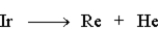 Based on the following reaction:   Ir would be: A)  stable. B)  radioactive. C)  a radioisotope. D)  both b and c. E)  a, b and c.
