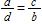 Which of the proportions below is equivalent to   ? A)    B)    C) ac = bd D)   